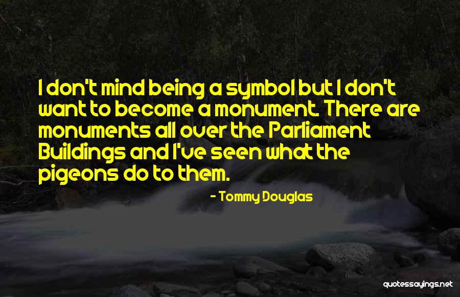 Ca Averal Quotes By Tommy Douglas