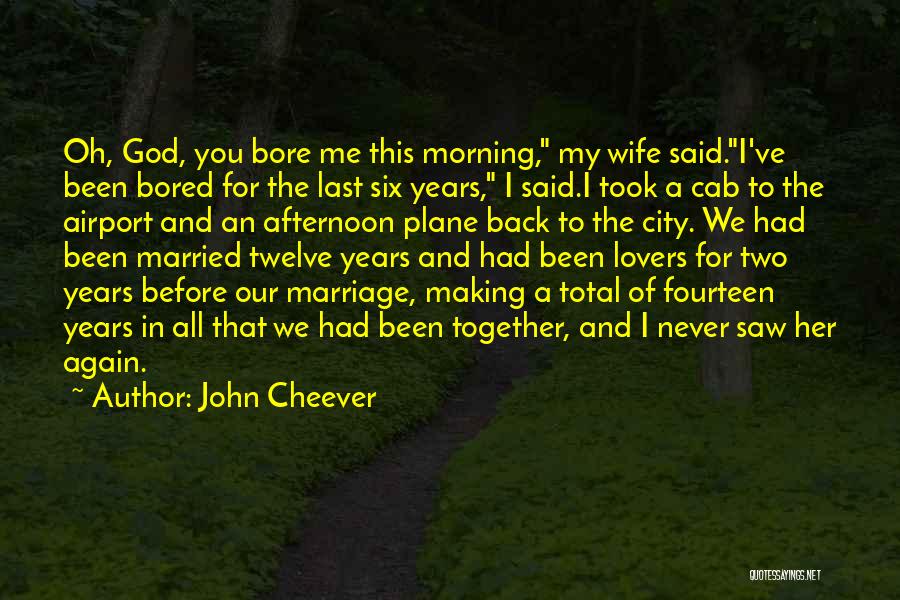 Cab Airport Quotes By John Cheever