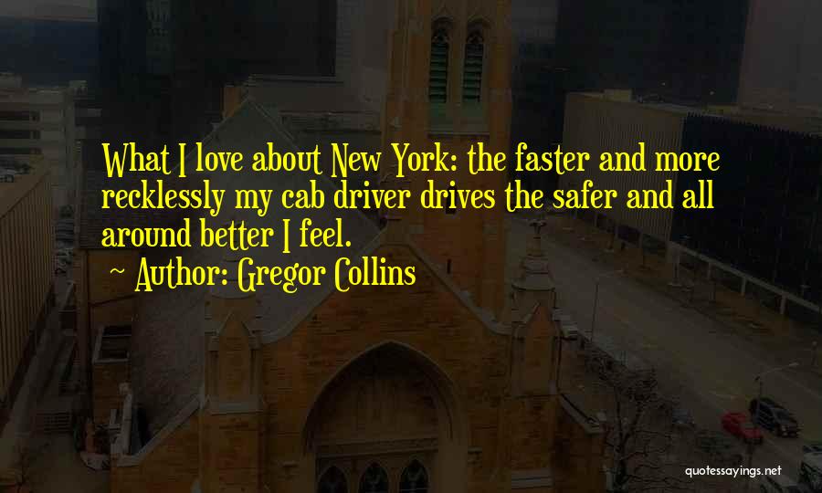 Cab Driver Quotes By Gregor Collins