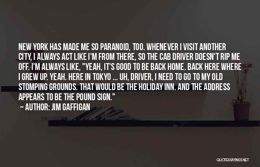 Cab Driver Quotes By Jim Gaffigan