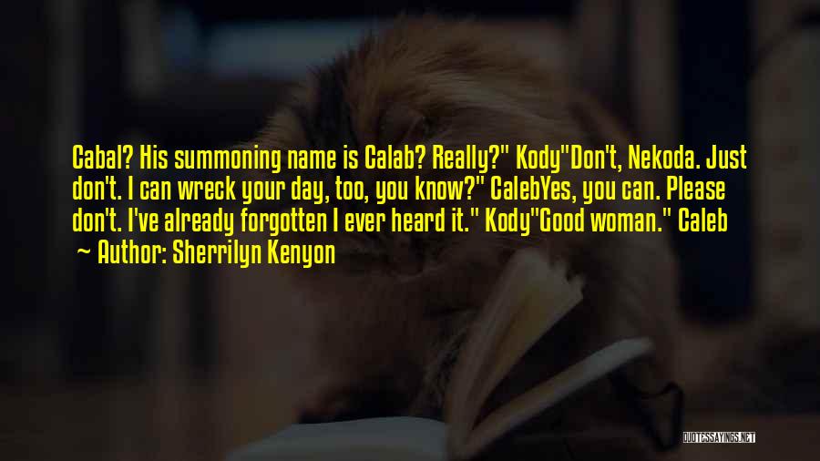 Cabal Quotes By Sherrilyn Kenyon