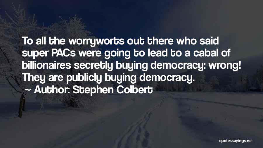 Cabal Quotes By Stephen Colbert