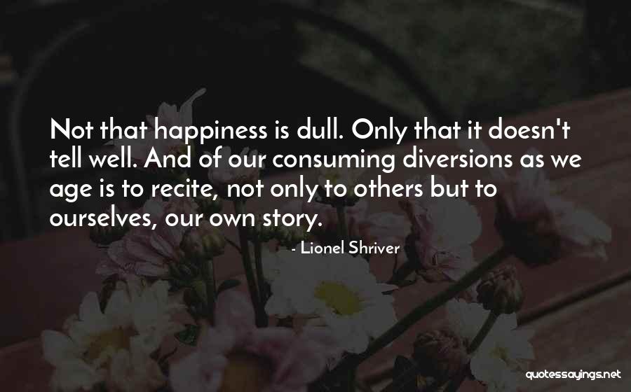 Cabalgando Solitario Quotes By Lionel Shriver Cabalgando Solitario Quotes By Lionel Shriver