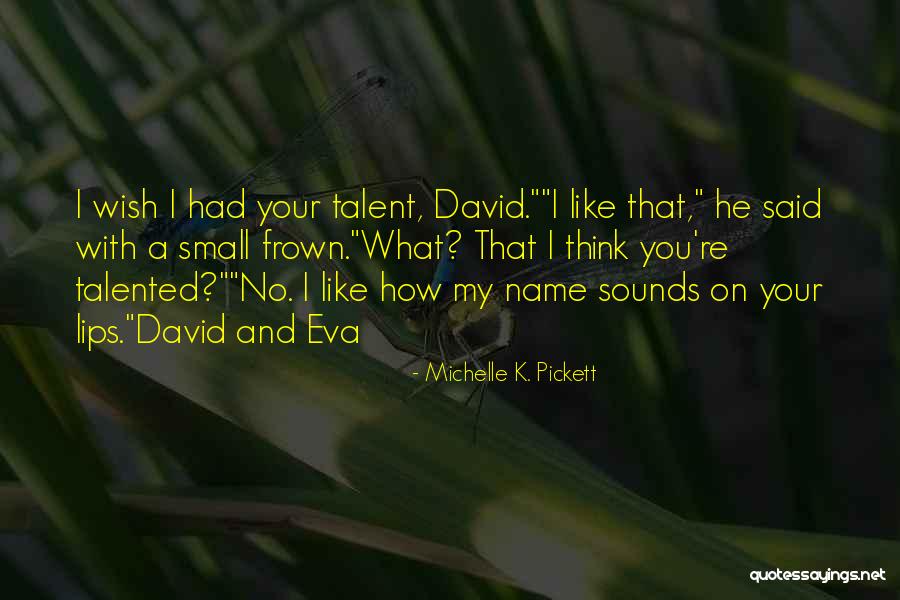 Cabalgar Y Quotes By Michelle K. Pickett Cabalgar Y Quotes By Michelle K. Pickett