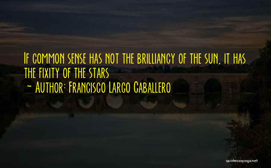 Caballero Quotes By Francisco Largo Caballero