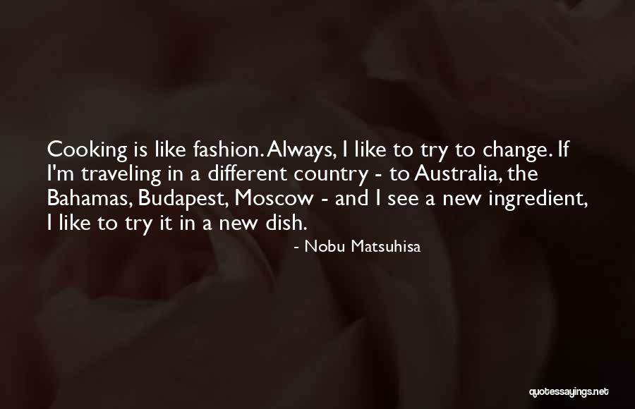 Cabanatuan Japanese Quotes By Nobu Matsuhisa Cabanatuan Japanese Quotes By Nobu Matsuhisa
