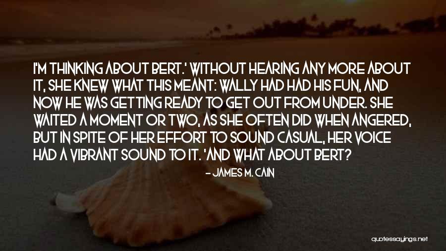 Cabanilla Arakawa Quotes By James M. Cain Cabanilla Arakawa Quotes By James M. Cain