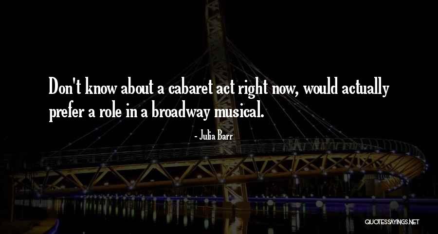 Cabaret Quotes By Julia Barr