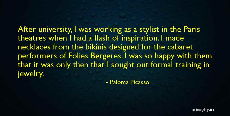 Cabaret Quotes By Paloma Picasso