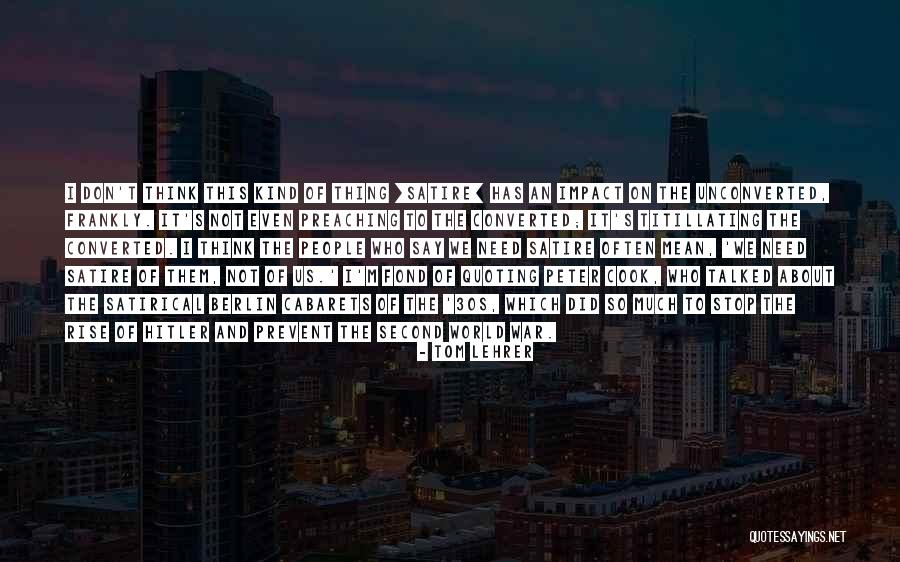 Cabarets Quotes By Tom Lehrer Cabarets Quotes By Tom Lehrer