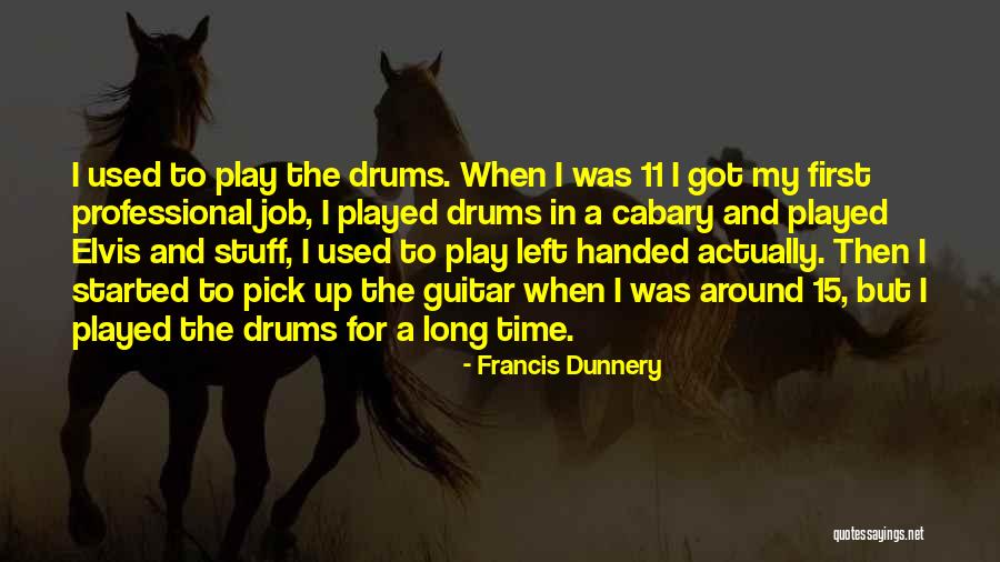 Cabary Quotes By Francis Dunnery Cabary Quotes By Francis Dunnery