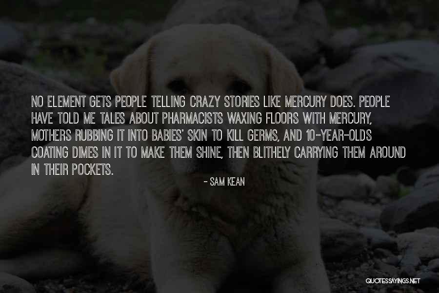 Cabary Quotes By Sam Kean Cabary Quotes By Sam Kean