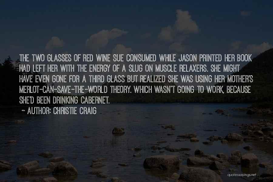 Cabernet Wine Quotes By Christie Craig