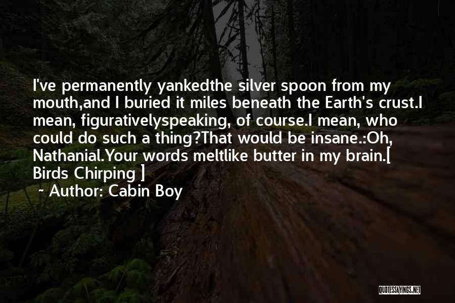 Cabin Boy Quotes 764132