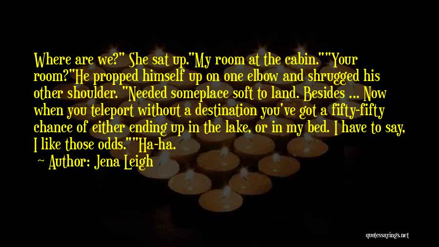 Cabin On Lake Quotes By Jena Leigh