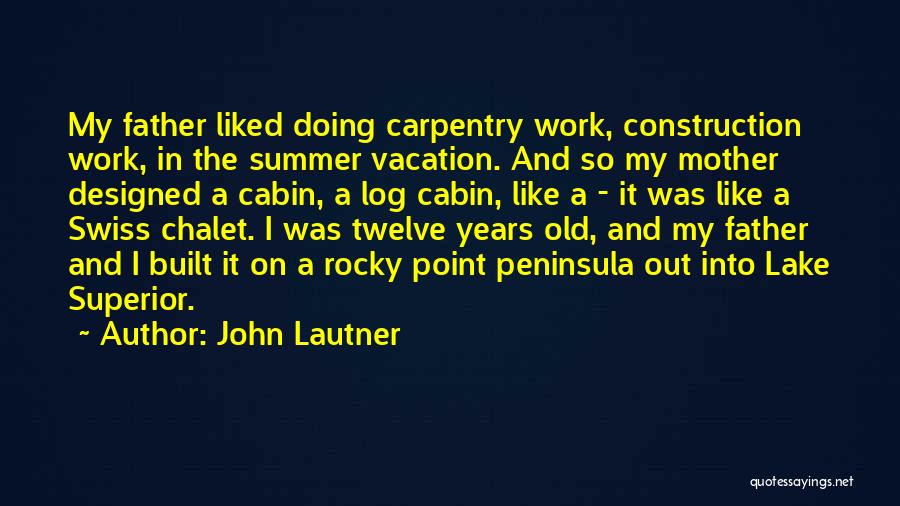 Cabin On Lake Quotes By John Lautner