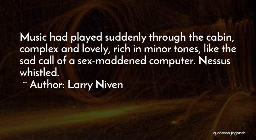 Cabin Quotes By Larry Niven