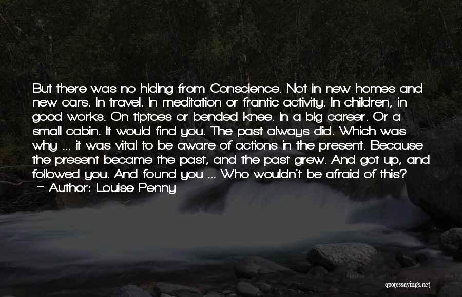 Cabin Quotes By Louise Penny