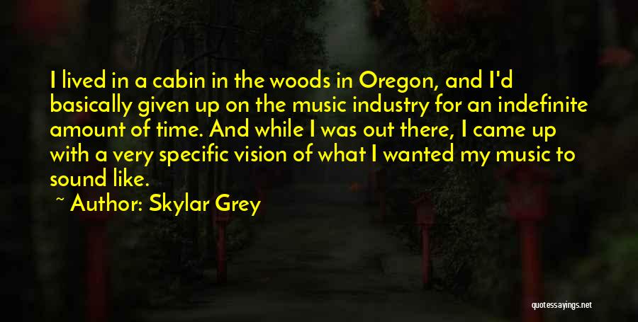 Cabins In The Woods Quotes By Skylar Grey