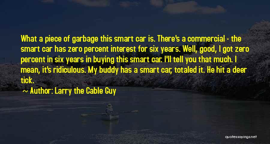 Cable Car Quotes By Larry The Cable Guy