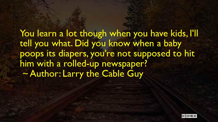 Cable Guy Funny Quotes By Larry The Cable Guy