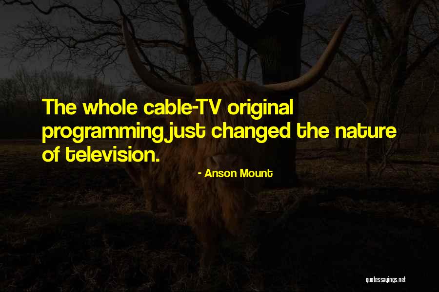 Cable Tv Quotes By Anson Mount