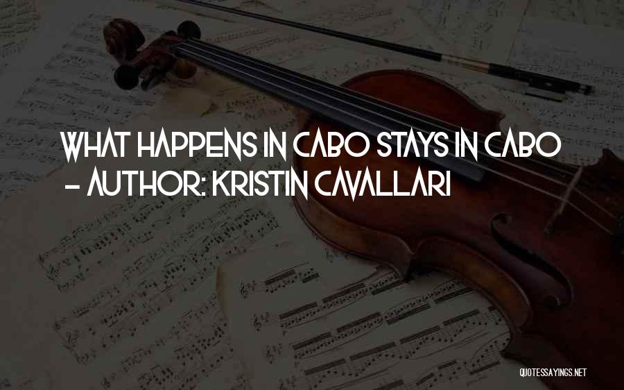 Cabo Quotes By Kristin Cavallari
