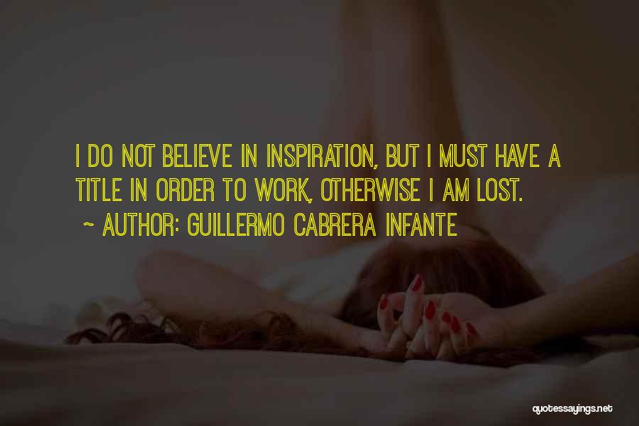 Cabrera Infante Quotes By Guillermo Cabrera Infante