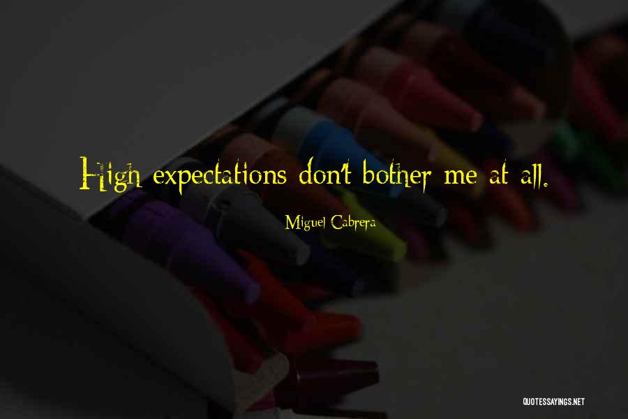 Cabrera Miguel Quotes By Miguel Cabrera Cabrera Miguel Quotes By Miguel Cabrera