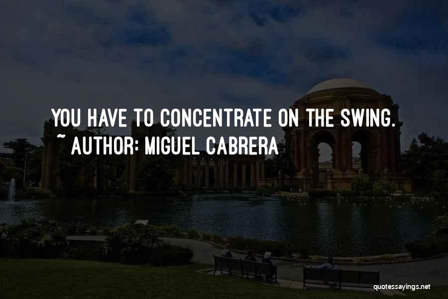 Cabrera Quotes By Miguel Cabrera