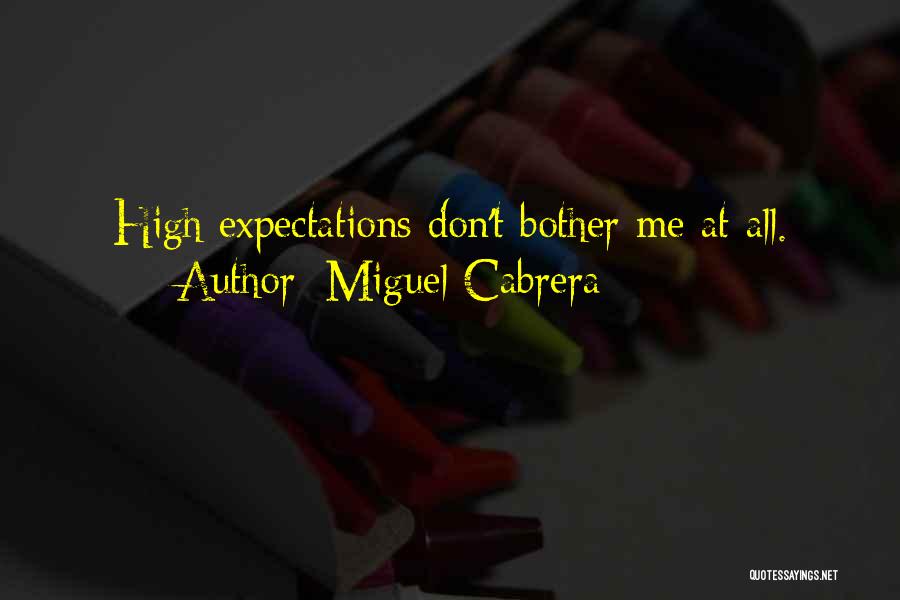 Cabrera Quotes By Miguel Cabrera