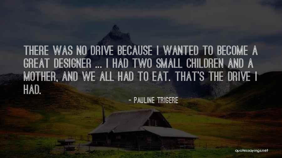 Cabrol Group Quotes By Pauline Trigere Cabrol Group Quotes By Pauline Trigere
