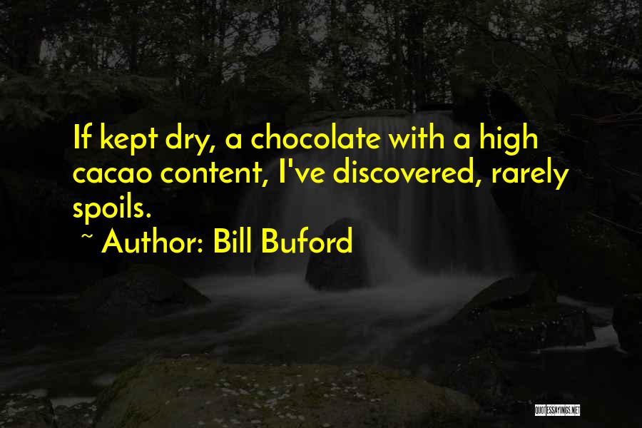 Cacao Quotes By Bill Buford