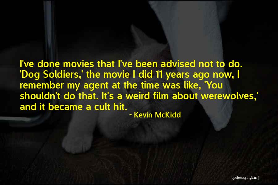 Cacciatore Brothers Quotes By Kevin McKidd Cacciatore Brothers Quotes By Kevin McKidd