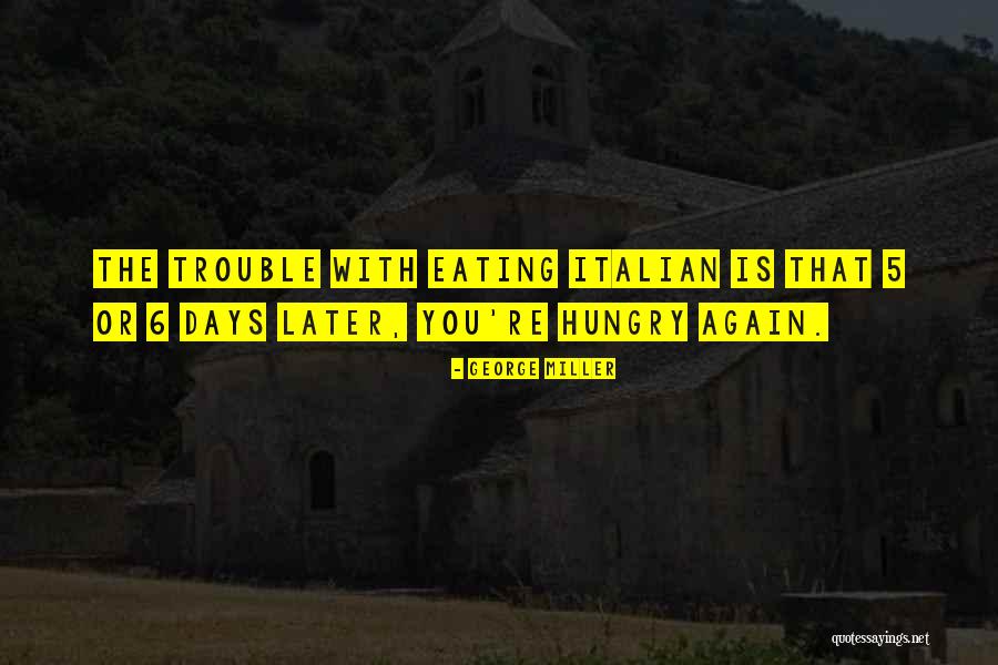 Cacharros Pizza Quotes By George Miller Cacharros Pizza Quotes By George Miller