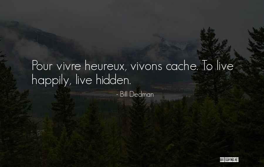 Cache Quotes By Bill Dedman Cache Quotes By Bill Dedman