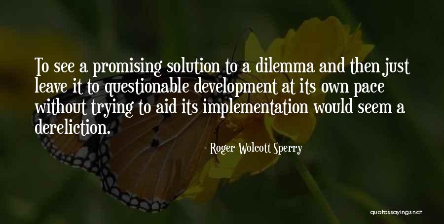 Cacing Pita Quotes By Roger Wolcott Sperry Cacing Pita Quotes By Roger Wolcott Sperry