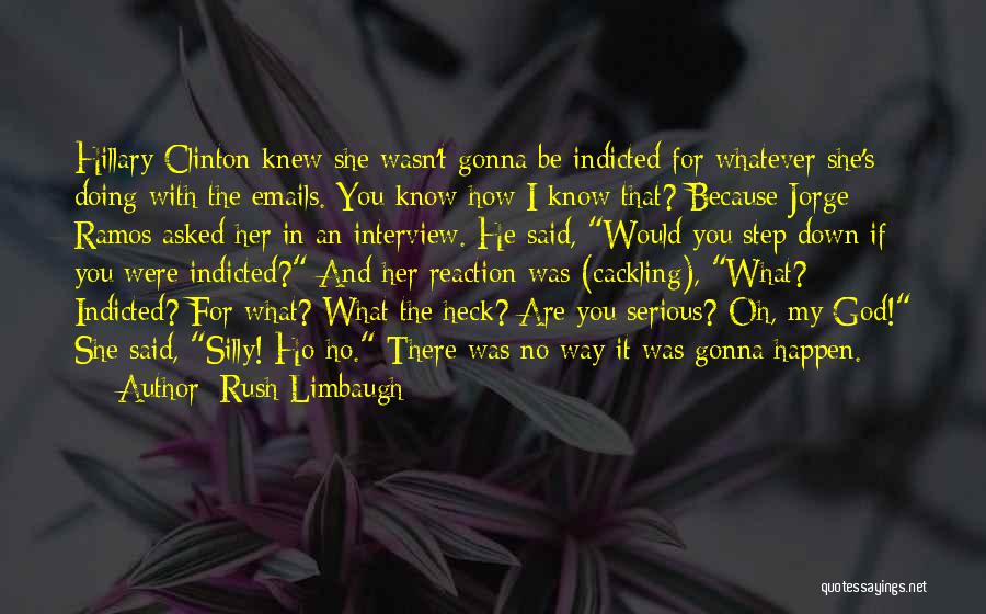 Cackling Quotes By Rush Limbaugh