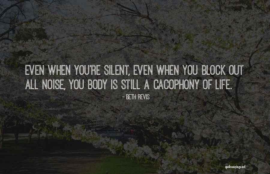 Cacophony Of Life Quotes By Beth Revis Cacophony Of Life Quotes By Beth Revis