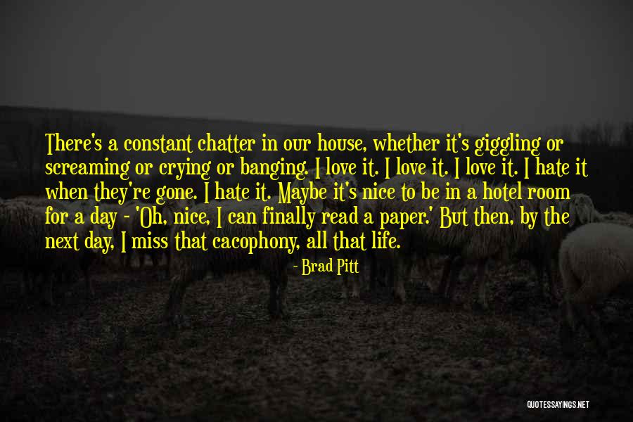 Cacophony Of Life Quotes By Brad Pitt Cacophony Of Life Quotes By Brad Pitt
