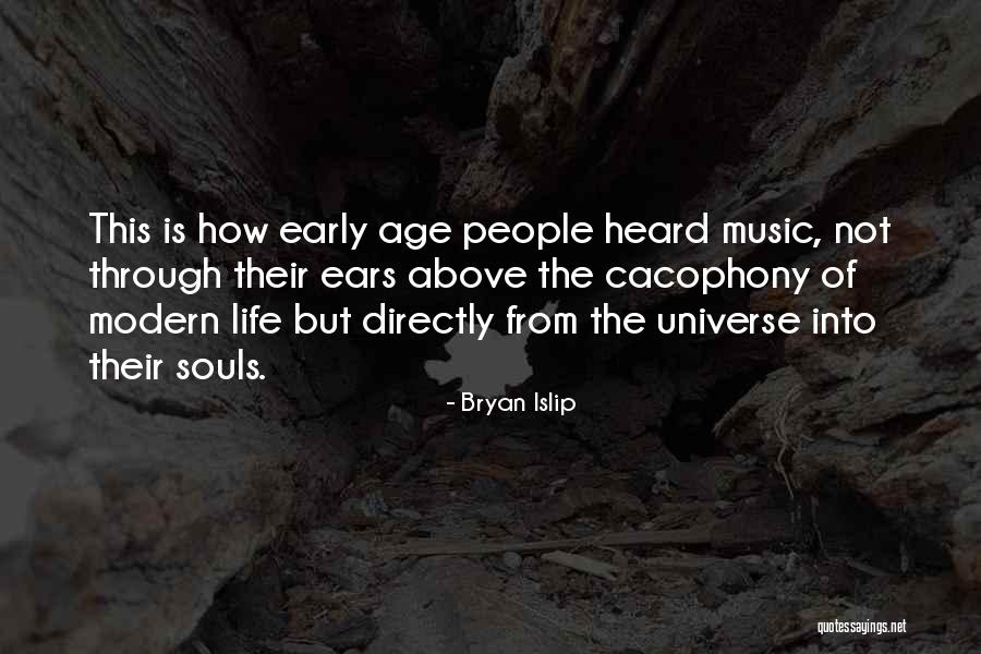 Cacophony Of Life Quotes By Bryan Islip Cacophony Of Life Quotes By Bryan Islip