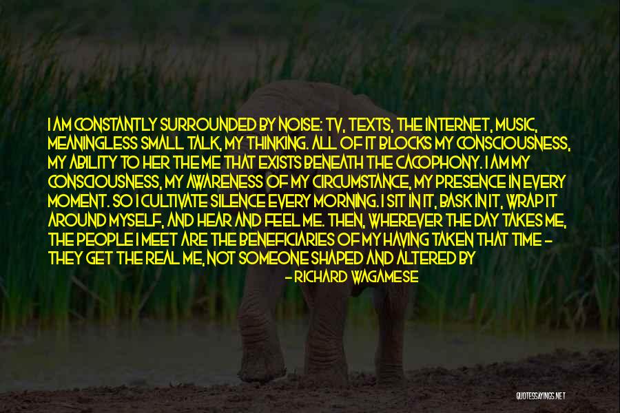 Cacophony Of Life Quotes By Richard Wagamese Cacophony Of Life Quotes By Richard Wagamese