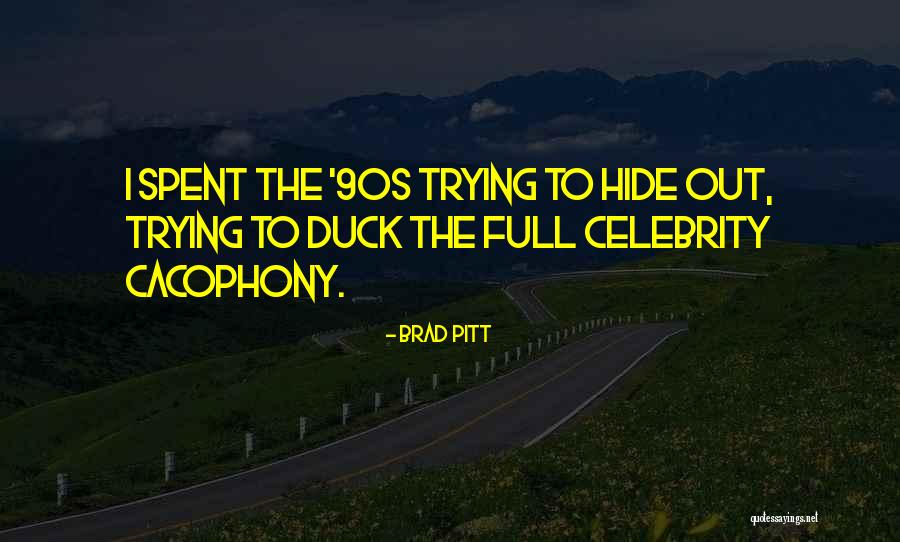 Cacophony Quotes By Brad Pitt Cacophony Quotes By Brad Pitt