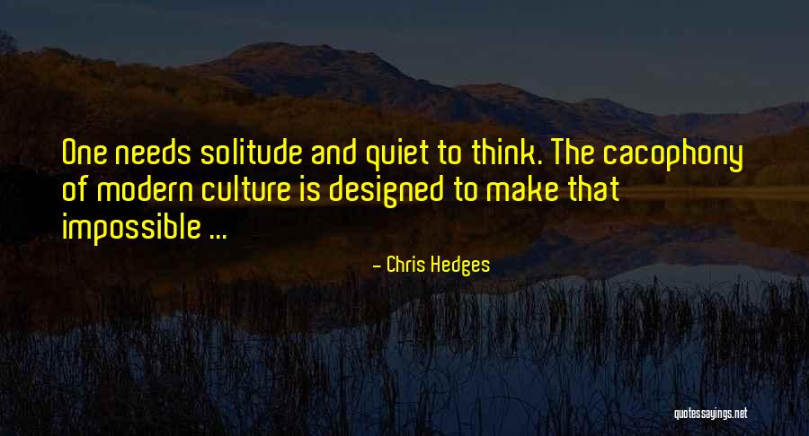 Cacophony Quotes By Chris Hedges Cacophony Quotes By Chris Hedges