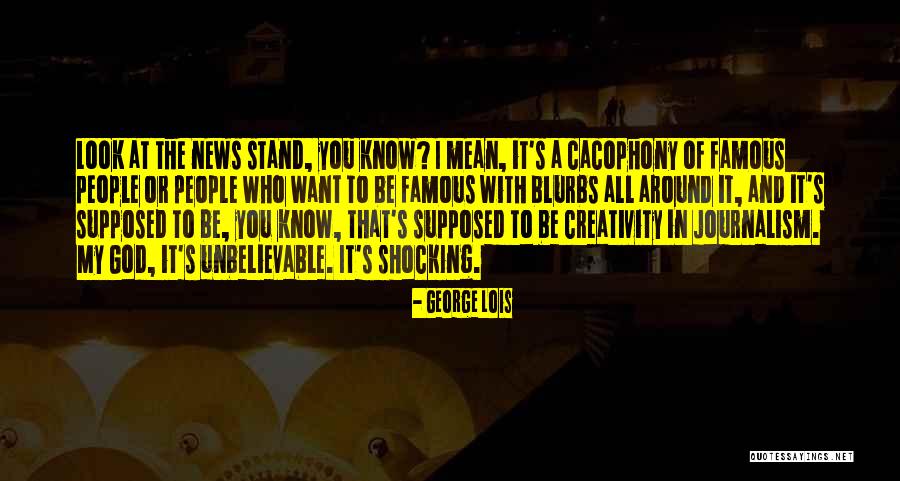Cacophony Quotes By George Lois Cacophony Quotes By George Lois