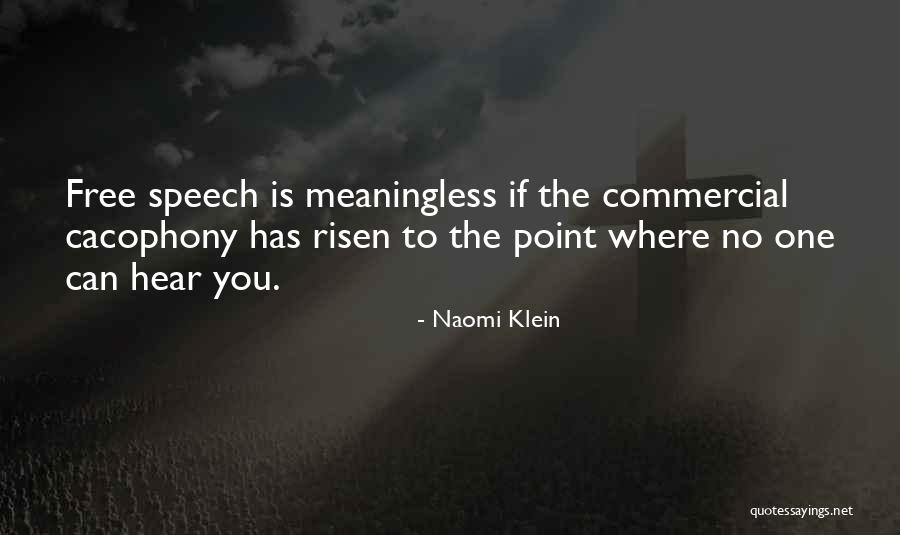 Cacophony Quotes By Naomi Klein Cacophony Quotes By Naomi Klein