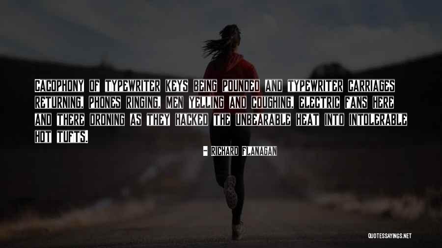 Cacophony Quotes By Richard Flanagan Cacophony Quotes By Richard Flanagan