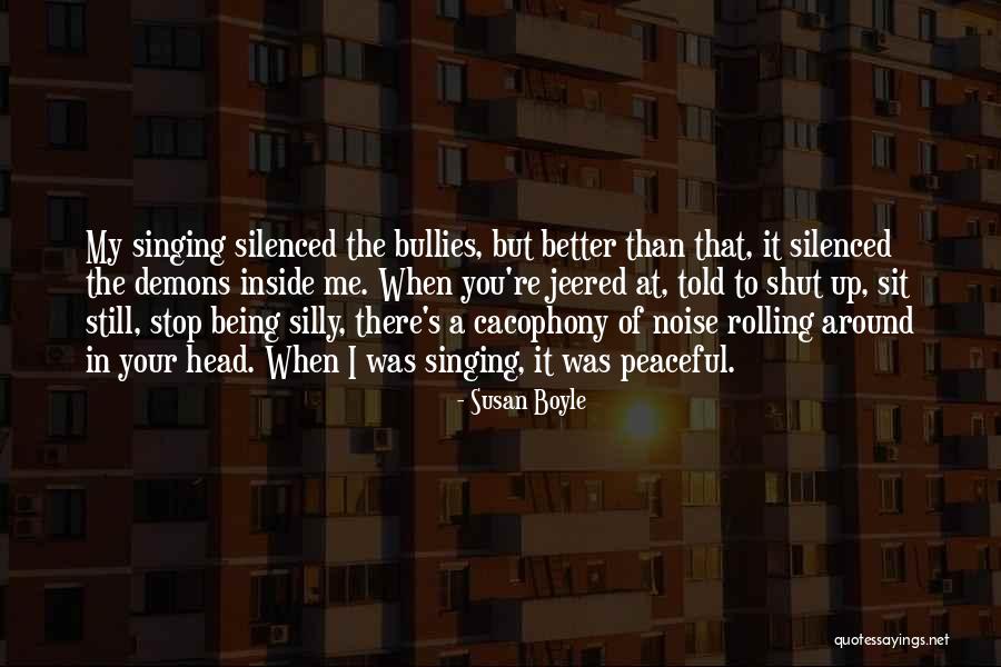 Cacophony Quotes By Susan Boyle Cacophony Quotes By Susan Boyle