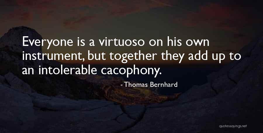 Cacophony Quotes By Thomas Bernhard Cacophony Quotes By Thomas Bernhard