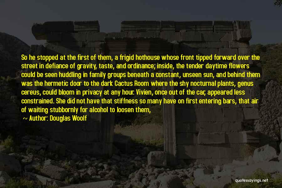 Cactus Bloom Quotes By Douglas Woolf